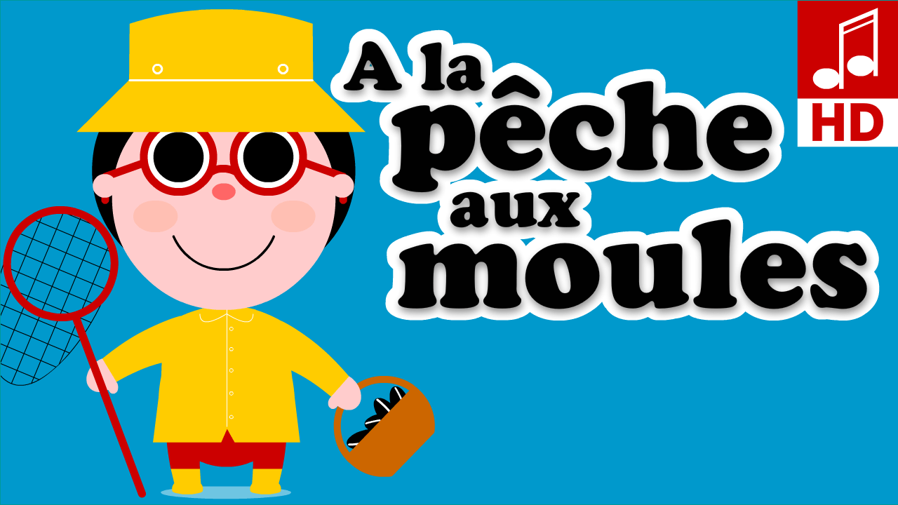 A LA PÊCHE AUX MOULES chanson pour enfant et comptine pour bébé
