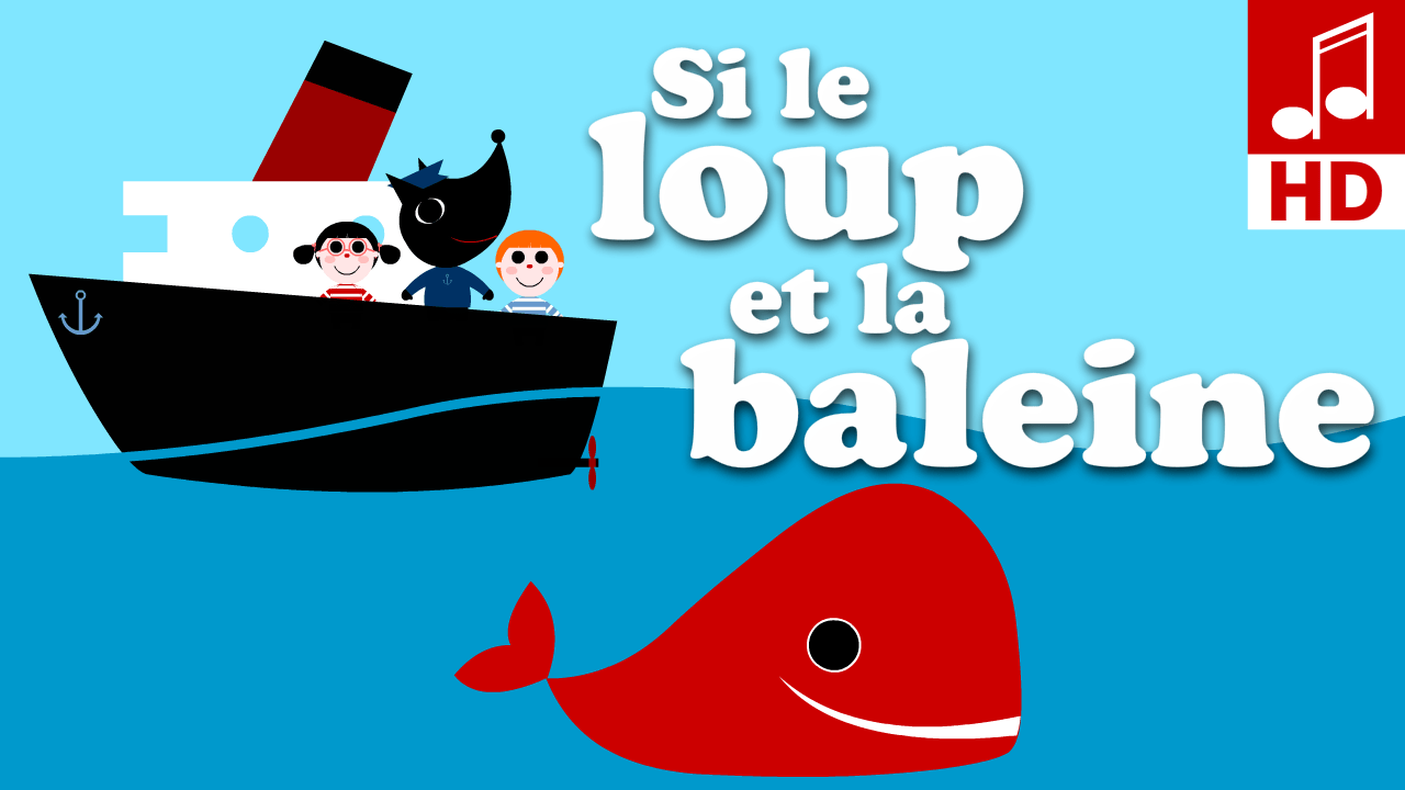 SI LE LOUP ET LA BALEINE chanson pour enfant comptine pour bébé