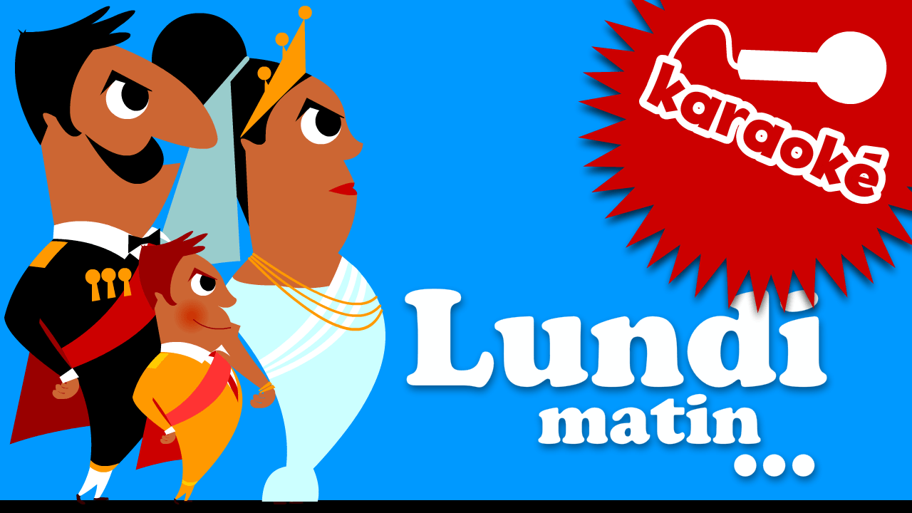 Lundi matin l'empereur et le petit prince KARAOKÉ en français avec parole